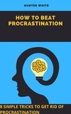  Hunter White - How To Beat Procrastination.