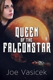  Joe Vasicek - Queen of the Falconstar - Falconstar Trilogy, #1.