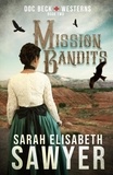  Sarah Elisabeth Sawyer - Mission Bandits (Doc Beck Westerns Book 2) - Doc Beck Westerns.