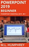  M.L. Humphrey - PowerPoint 2019 Beginner - PowerPoint Essentials 2019, #1.