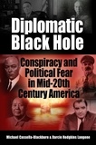  Michael Cassella-Blackburn et  Darcie Hodgkins Langone - Diplomatic Black Hole: Conspiracy and Political Fear in Mid-20th Century America.