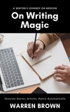  Warren Brown - On Writing Magic - Prolific Writing for Everyone, #1.