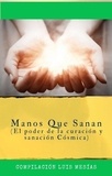  El Profeta et  Luis Mesías - Manos que Sanan: El Poder de la Curación y Sanación Cósmica..