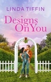  Linda Tiffin - Designs On You - Designed With Love Series, #4.