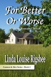  Linda Louise Rigsbee - For Better or Worse - Carmen and Alex Series, #4.