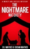  J. R. Mathis et  Susan Mathis - The Nightmare Nativity - The Mercy and Justice Mysteries, #9.