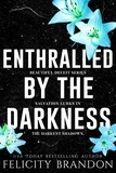  Felicity Brandon - Enthralled By The Darkness - Beautiful Deceit, #3.