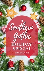 Magen Cubed - A Southern Gothic Holiday Special - Southern Gothic.