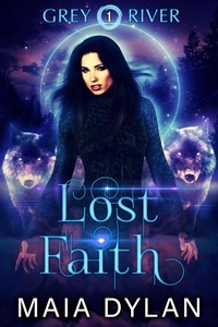  Maia Dylan - Lost Faith - Grey River, #1.