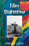  Alexie Linn - I Am Scarecrow - Scarecrow, #1.