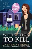  Catherine Bruns - With Option to Kill - Cindy York Mysteries, #5.