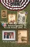  William Richard Ikner, Sr. - This Is My Story: An Autobiography of William Richard Ikner, Sr..
