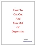  Vinay Satija - How To Get Out And Stay Out Of Depression.