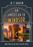  R T Green - The Sandie Shaw Mysteries, An American in Windsor - Sandie Shaw, #3.