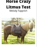  Melody Tapprich - Horse Crazy Litmus Test.