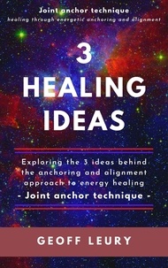  Geoff Leury - 3 Healing Ideas - Joint Anchor Technique, #1.