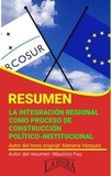  MAURICIO ENRIQUE FAU - Resumen de La Integración Regional Como Proceso de Construcción Político-Institucional - RESÚMENES UNIVERSITARIOS.