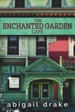  Abigail Drake - The Enchanted Garden Cafe - The South Side Stories, #1.