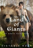  Victoria Rush - The Land of Giants: An Adult Fairy Tale - Adult Fairytales, #2.