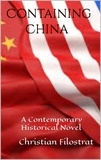  Christian Filostrat - Containing China: A contemporary historical novel.