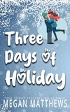  Megan Matthews - Three Days of Holiday - Pelican Bay Orchards, #3.