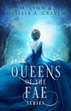  M. Lynn et  Melissa A. Craven - The Queens of the Fae series: Books 1-3 - Queens of the Fae.
