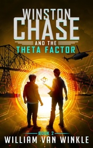  William Van Winkle - Winston Chase and the Theta Factor (Book 2) - Winston Chase.