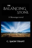  C Amon Trant - The Balancing Stone - The Messenger Series, #10.