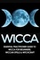  Jessica Jacobs - Wicca: Essential Practitioner’s Guide to Wicca or Beginner’s, Wiccan Spells &amp; Witchcraft.
