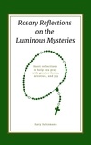  Mary Saltzmann - Rosary Reflections on the Luminous Mysteries - Rosary Reflections, #2.
