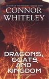  Connor Whiteley - Dragons, Goats and Kingdom: A Fantasy Short Story - The Cato Dragon Rider Fantasy Series.