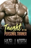  Hazel J. North - Taught by the Personal Trainer - First Times in Trout Creek, #3.