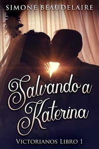  Simone Beaudelaire - Salvando a Katerina - Victorianos, #1.