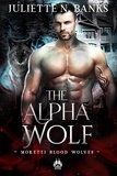 Juliette N Banks - The Alpha Wolf - The Moretti Blood Brothers, #8.2.