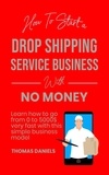  Thomas Daniels - How To Start A Drop Shipping Service With No Money.