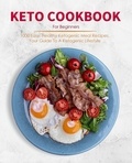  Pamela S. Soto - Keto Cookbook For Beginners : 1000 Easy, Healthy Ketogenic Meal Recipes, Your Guide To A Ketogenic Lifestyle.