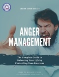  Lucian Simon Ionesco - Anger Management The Complete Guide to Balancing Your Life by Controlling Your Emotions.