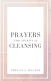  Trelan J. Hylton - Prayers for Cleansing.