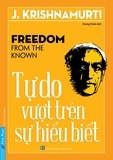  J. Krishnamurti - Tự Do Vượt Trên Sự Hiểu Biết.