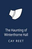  Cay Reet - The Haunting of Winterthorne Hall.