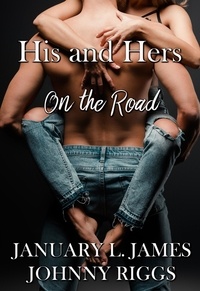  January L. James et  Johnny Riggs - On the Road - His and Hers, #1.