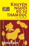  Nguyễn Minh Tiến - Khuyên người bỏ sự tham dục - An Sĩ Toàn Thư, #4.