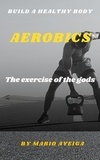  Mario Aveiga - Aerobics &amp; The Exercise of the Gods.