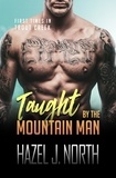  Hazel J. North - Taught by the Mountain Man - First Times in Trout Creek, #1.