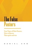  Daniel Cho - The False Pastors: Four Types of False Pastors; How to Discern their Spirits and Win.