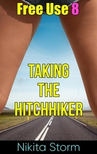  Nikita Storm - Free Use 8: Taking the Hitchhiker - Free Use, #8.