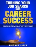  Eric Von Jares - Turning Your Job Search into Career Success.