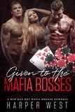  Harper West - Given to The Mafia Bosses.