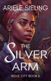  Ariele Sieling - The Silver Arm - Rove City, #3.
