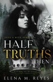  Elena M. Reyes - Half Truths: Then - Fate's Bite, #3.
